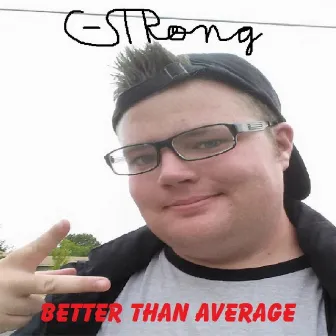 Better Than Average by C-Strong