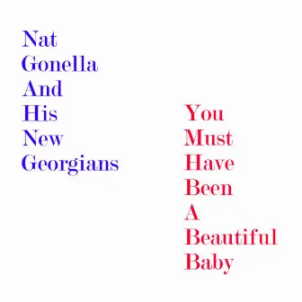 You Must Have Been A Beautiful Baby by Nat Gonella and his New Georgians