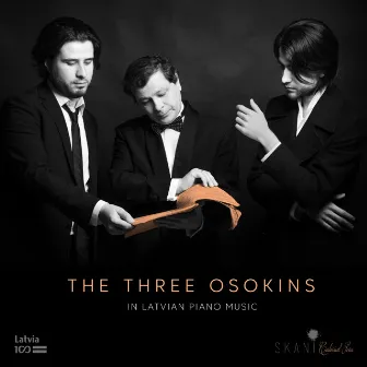 The Three Osokins in Latvian Piano Music by Andrejs Osokins