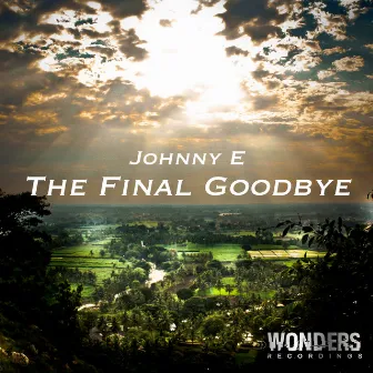 The Final Goodbye by Johnny E