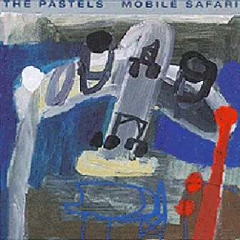 Mobile Safari by The Pastels