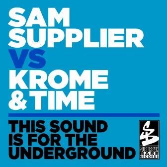 This Sound Is for the Underground by Sam Supplier