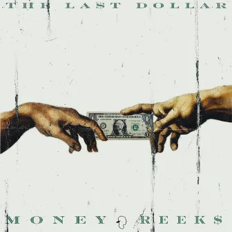 The Last Dollar by Money Reeks