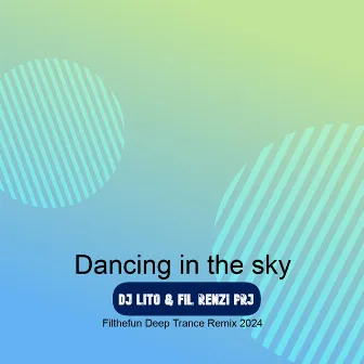 Dancing in the sky (Filthefun Deep Trance Remix 2024) by Dj Lito