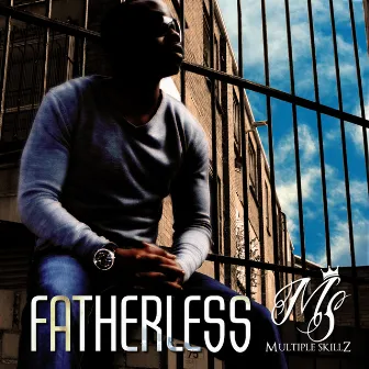 Fatherless by Multiple Skillz