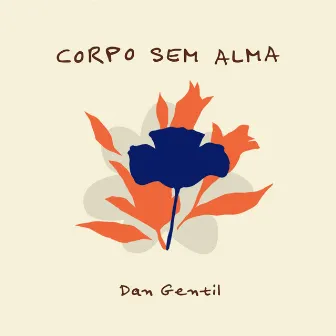 Corpo Sem Alma by Dan Gentil