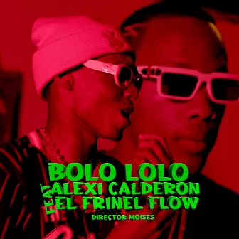 Bolo Lolo (2023 Version) by Alexi Calderon