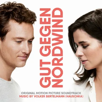 Gut gegen Nordwind (Original Motion Picture Soundtrack) by Volker Bertelmann