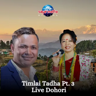 Timlai Tadha, Pt. 3 (Live Dohori) by Raju Pariyar