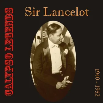 Calypso Legends - Sir Lancelot (1940 - 1952) by Sir Lancelot