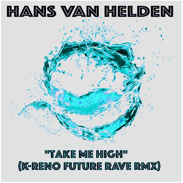 Take Me High (K-Reno Future Rave Rmx)