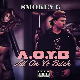 A.O.Y.B. by Smokey G.