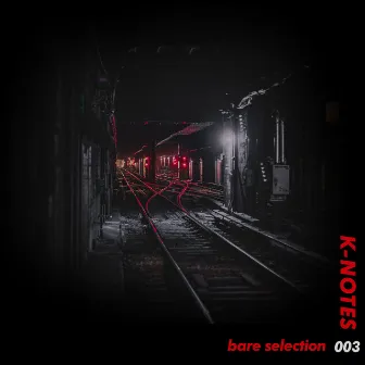 Bare Selection 003 by K-Notes