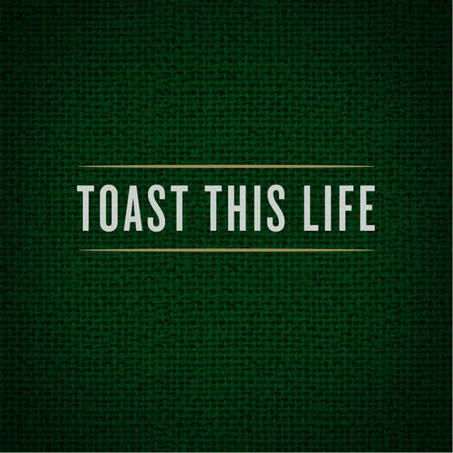 Toast This Life (feat. Andrew Austin)