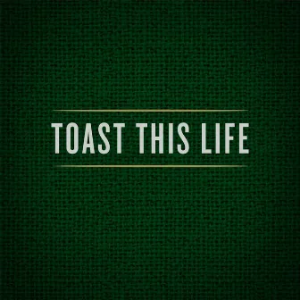 Toast This Life (feat. Andrew Austin) by Grayson Matthews