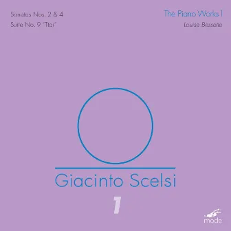 Scelsi: Piano Works, Vol. 1 by Louise Bessette