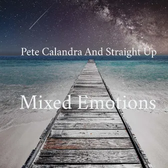 Mixed Emotions by Pete Calandra and Straight Up