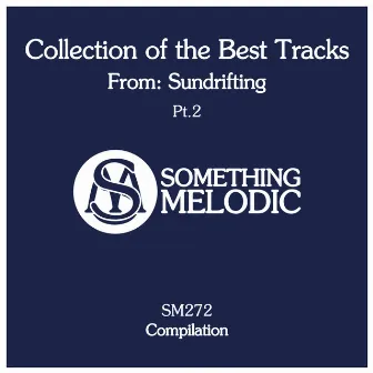 Collection of the Best Tracks From: Sundrifting, Pt. 2 by Sundrifting