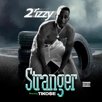 Stranger (Not The Girl IYTK) by 2'izzy