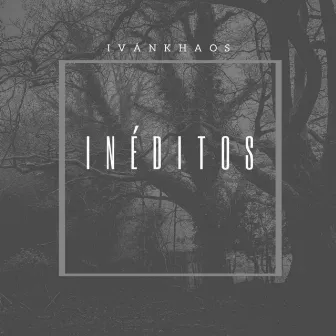 Inéditos by Ivánkhaos