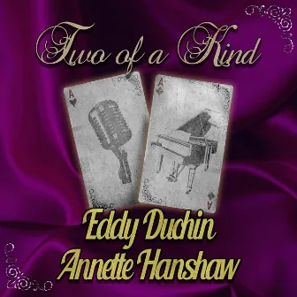 Two of a Kind: Eddy Duchin & Annette Hanshaw by Eddy Duchin