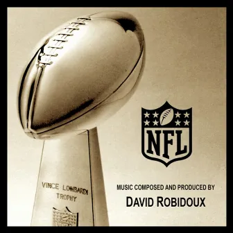 The Lombardi Trophy Theme (The Official Theme Of The Super Bowl) by David Robidoux