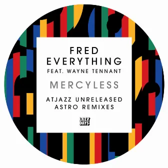 Mercyless (Atjazz Unreleased Astro Remixes) by Atjazz