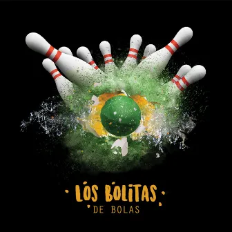 De Bolas by Los Bolitas