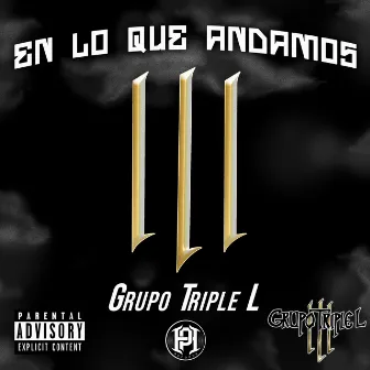 En Lo Que Andamos by Grupo Triple L