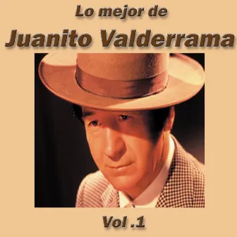 Lo Mejor de Juanito Valderrama Vol. 1 by Juanito Valderrama