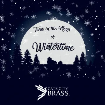 'Twas in the Moon of Wintertime by Gate City Brass