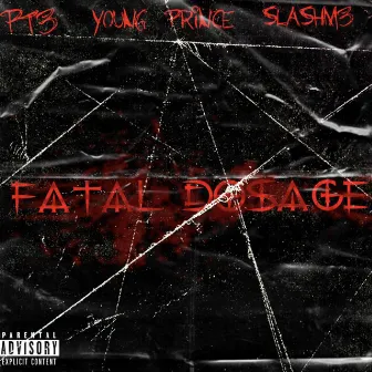 Fatal Do$age by Pt3