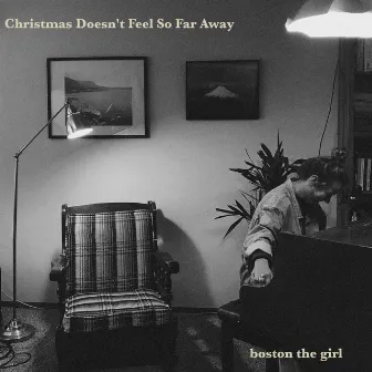 Christmas Doesn't Feel So Far Away by Boston the Girl