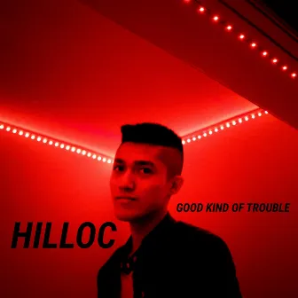 Good Kind of Trouble by HILLOC