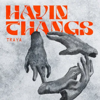 havin thangs by Traya