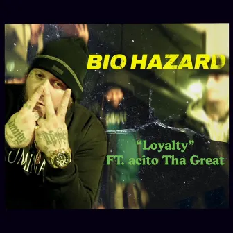 Loyalty by Bio Hazard