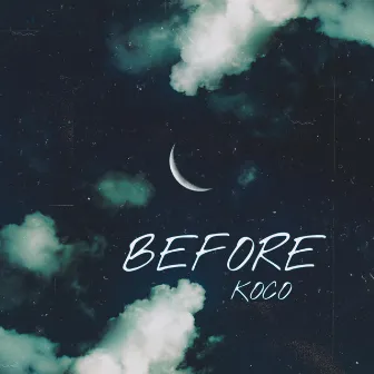 BEFORE by Koco