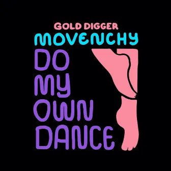 Do My Own Dance by Movenchy