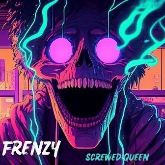 Frenzy by Screwed Queen