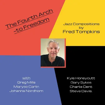 The Fourth Arch: To Freedom by Fred Tompkins