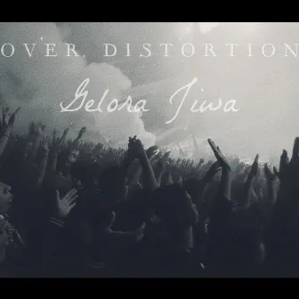 Gelora Jiwa by Over Distortion