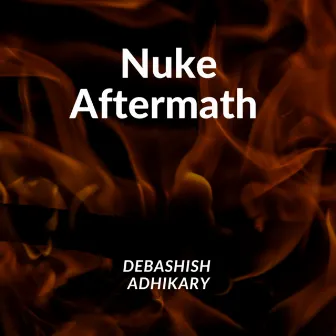 Nuke Aftermath by Debashish Adhikary