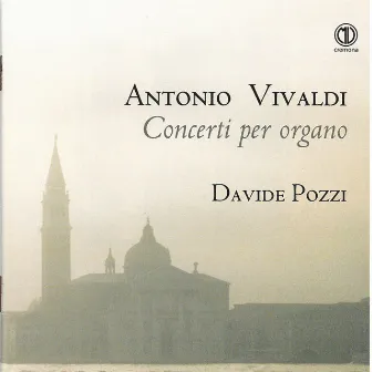 Vivaldi: Concerti per organo by Davide Pozzi