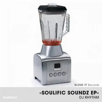 Soulific Soundz EP by DJ Rhythm