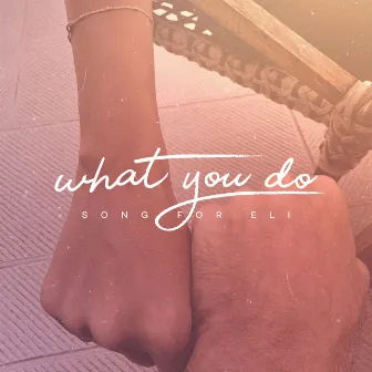 What You Do by Maurice