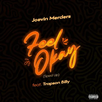 Feel Okay (Sped Up) by Joevin Merders