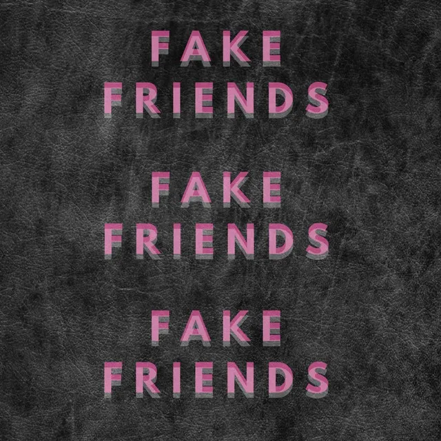 Fake Friends