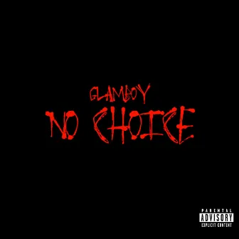 No Choice by Glamboy