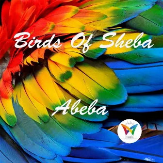 Birds of Sheba by Abeba