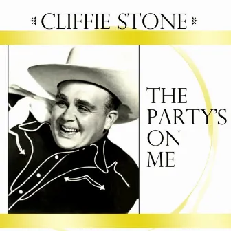 The Party's on Me by Cliffie Stone